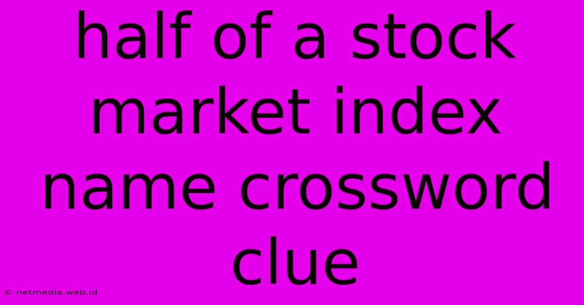 Half Of A Stock Market Index Name Crossword Clue