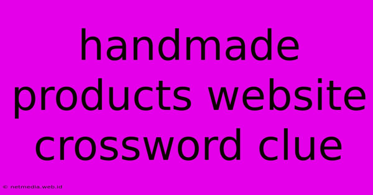 Handmade Products Website Crossword Clue