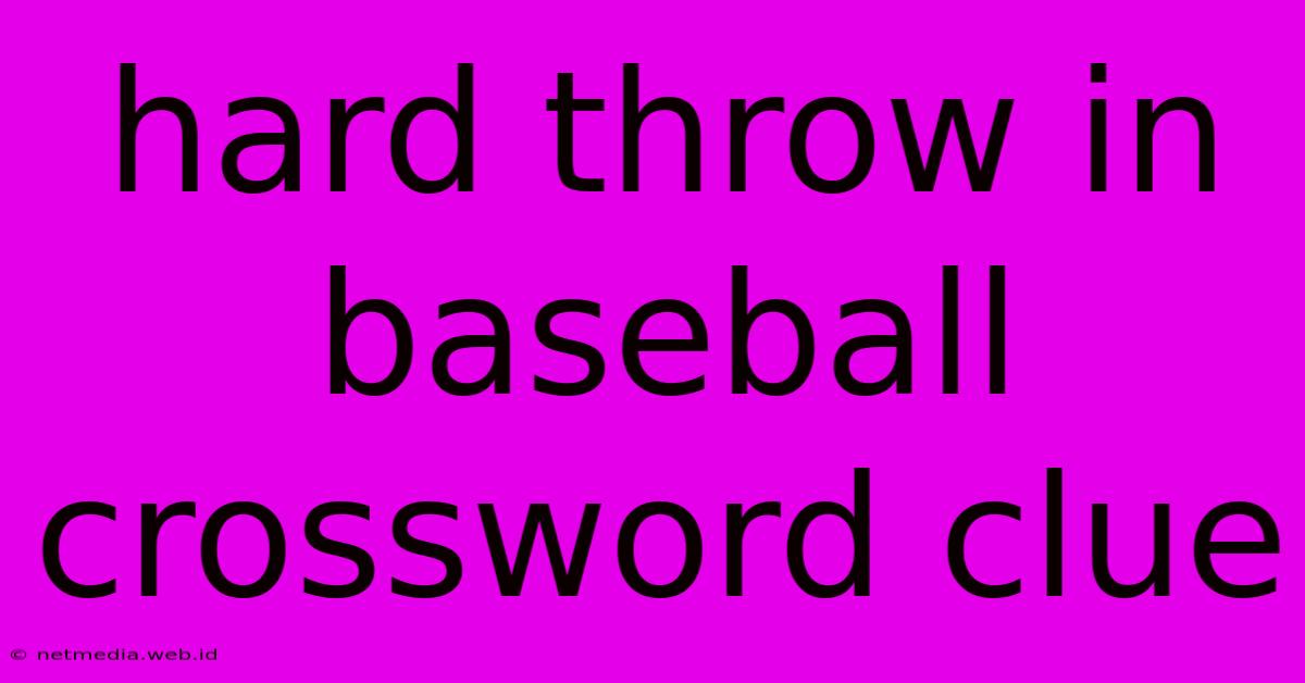 Hard Throw In Baseball Crossword Clue