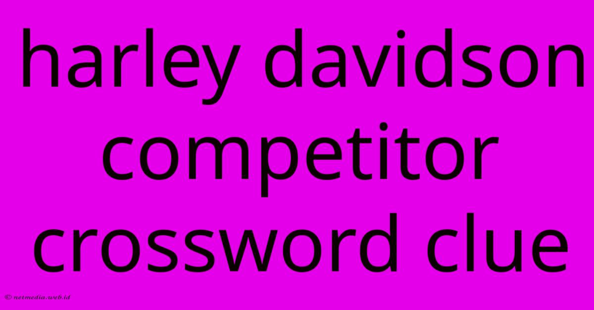 Harley Davidson Competitor Crossword Clue Harley Davidson Competitor Crossword Clue