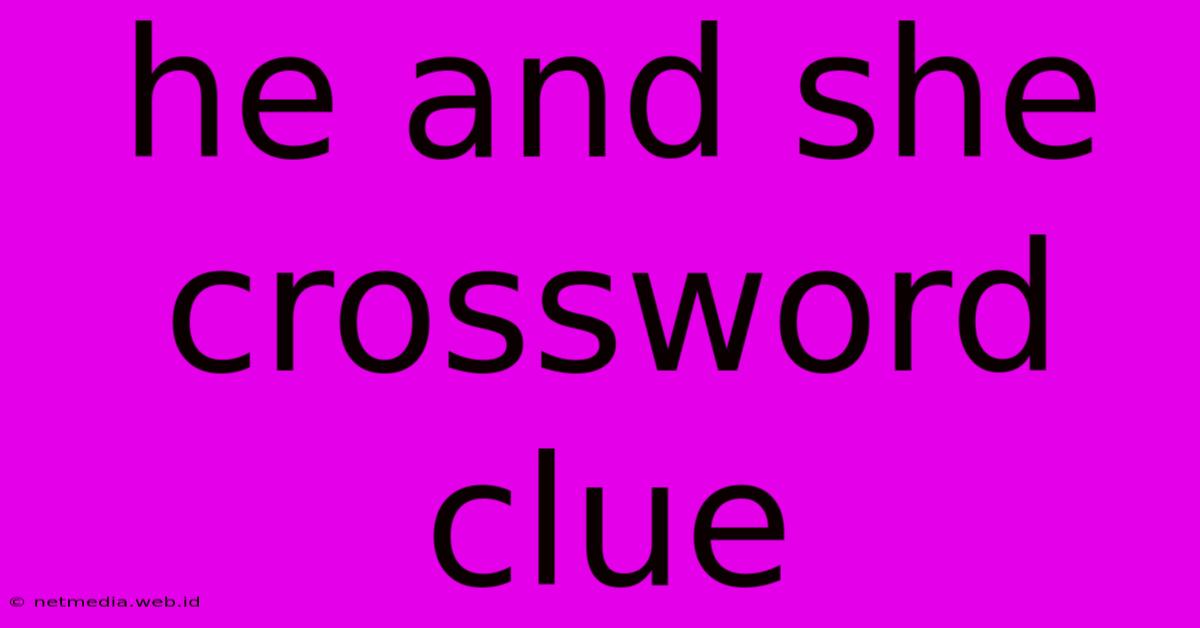 He And She Crossword Clue