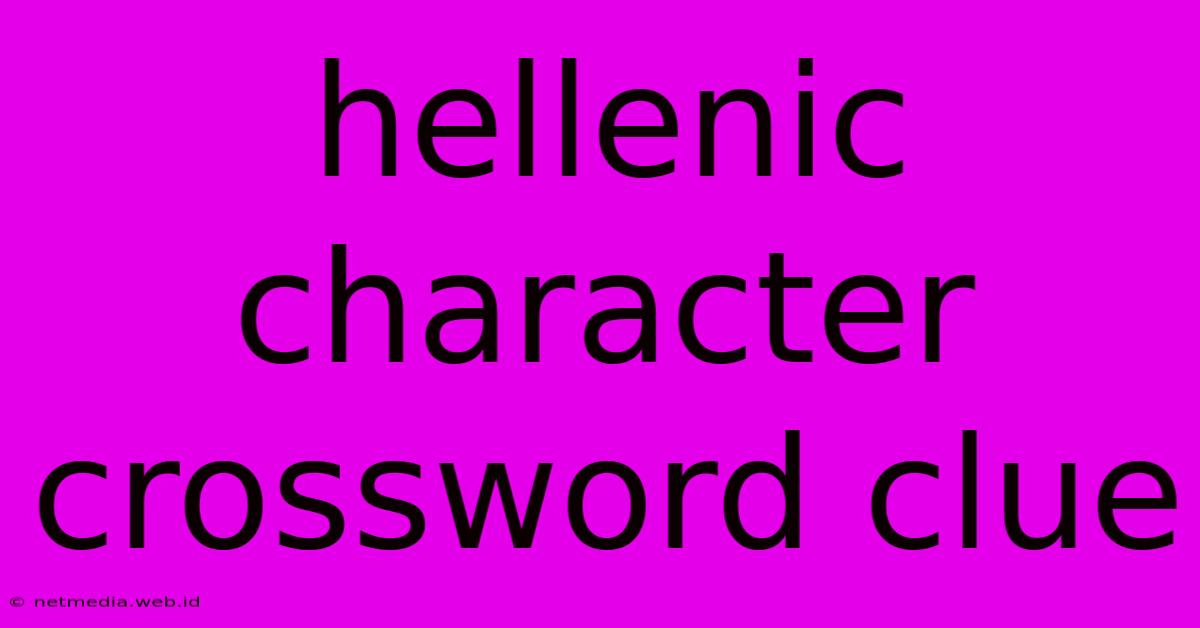 Hellenic Character Crossword Clue