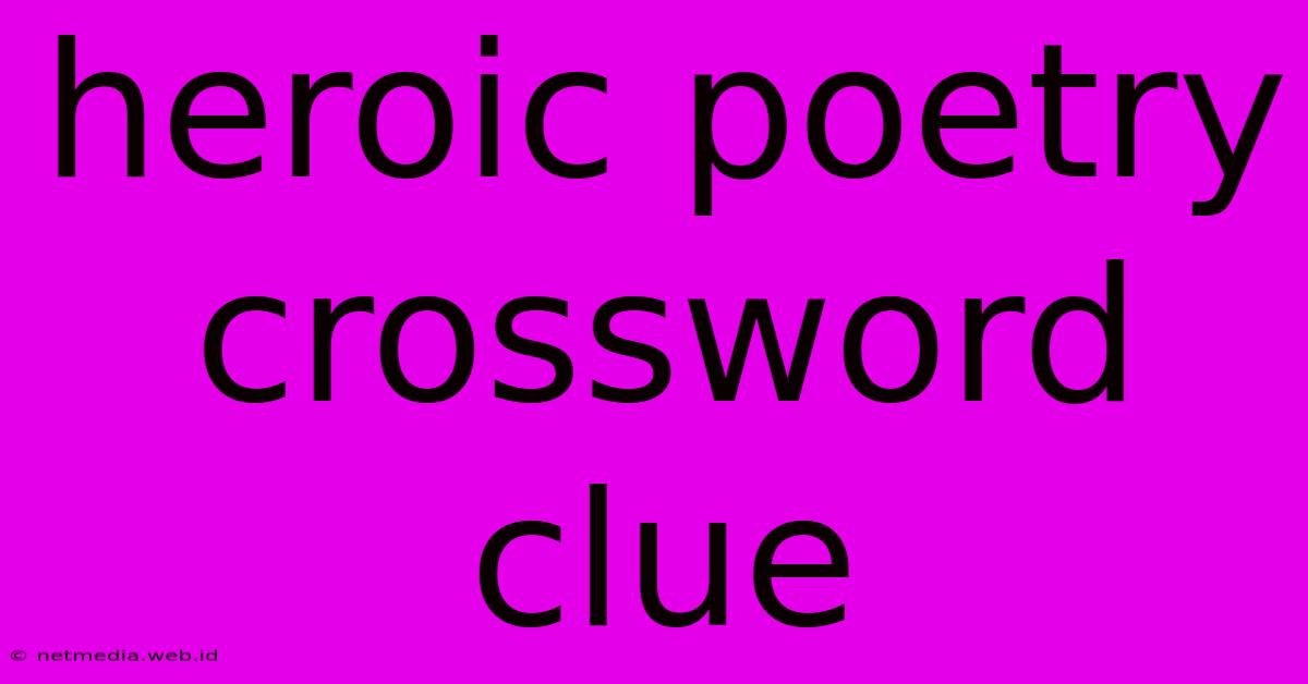 Heroic Poetry Crossword Clue