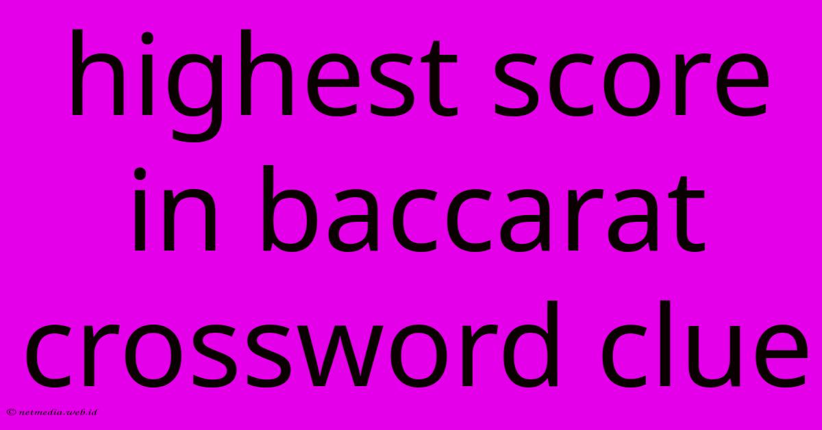 Highest Score In Baccarat Crossword Clue Highest Score In Baccarat Crossword Clue