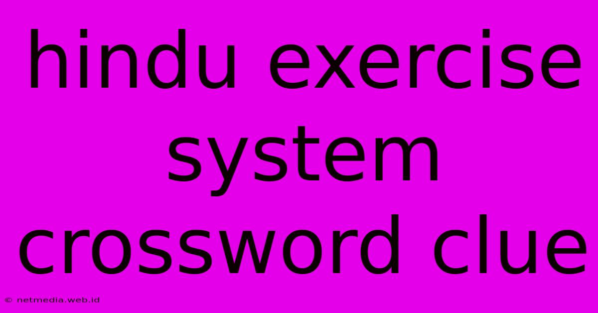 Hindu Exercise System Crossword Clue