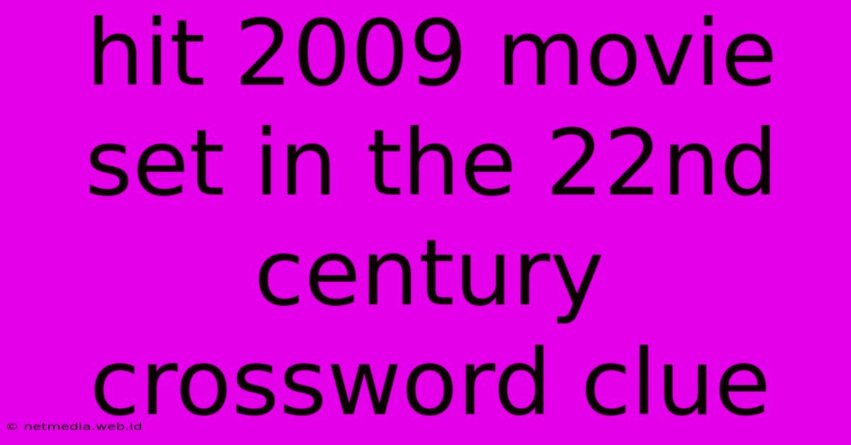 Hit 2009 Movie Set In The 22nd Century Crossword Clue