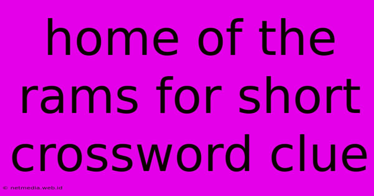 Home Of The Rams For Short Crossword Clue