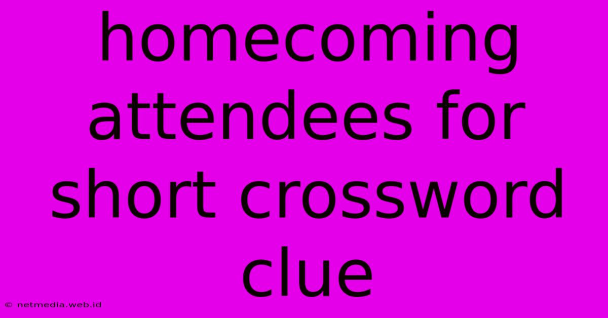 Homecoming Attendees For Short Crossword Clue