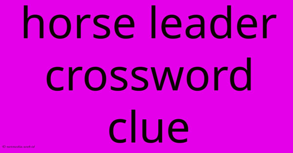 Horse Leader Crossword Clue Horse Leader Crossword Clue