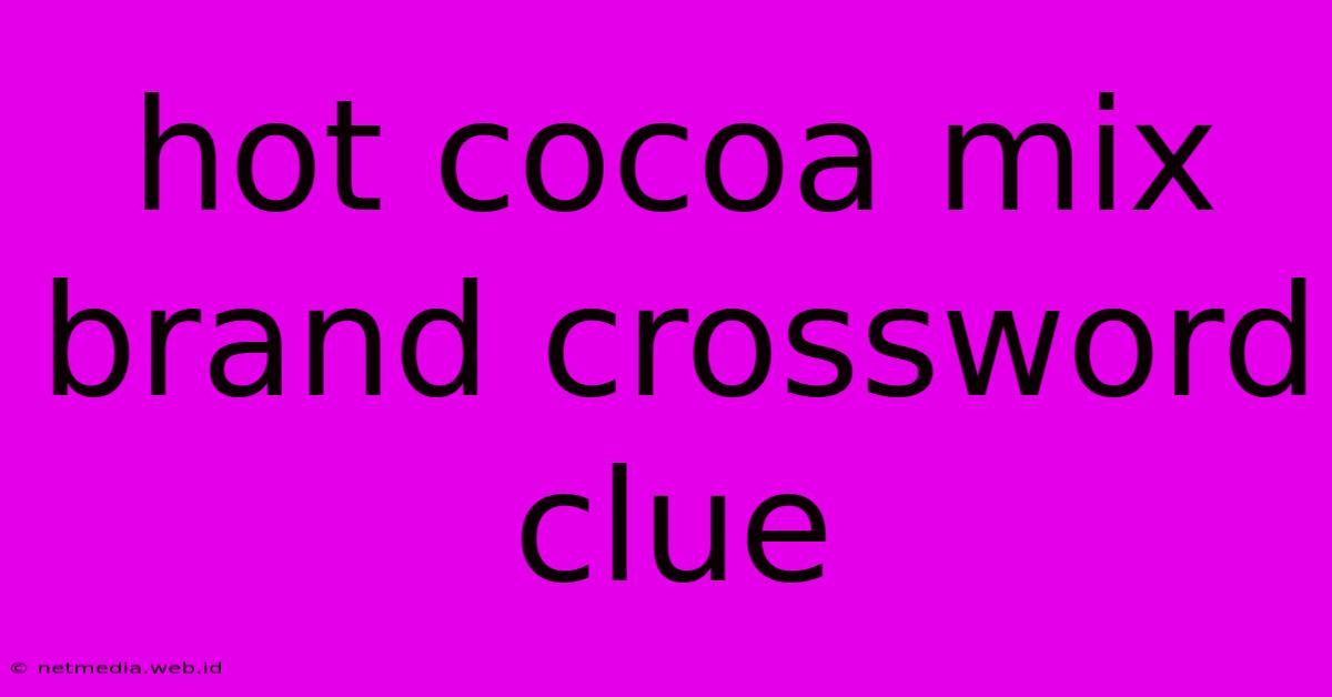 Hot Cocoa Mix Brand Crossword Clue