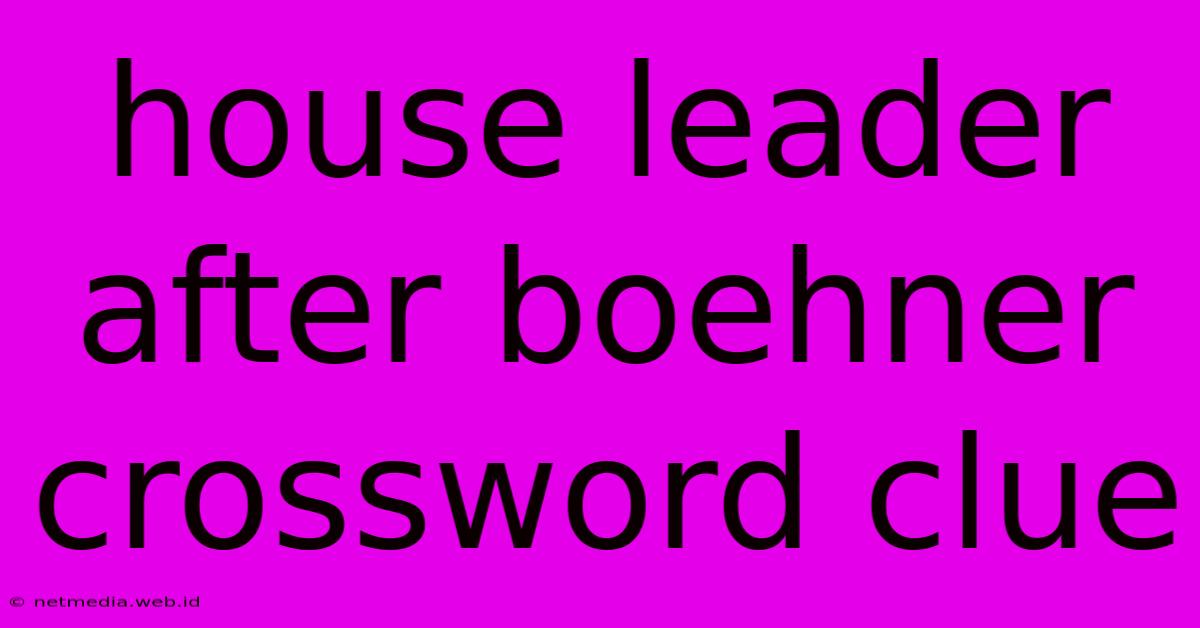 House Leader After Boehner Crossword Clue