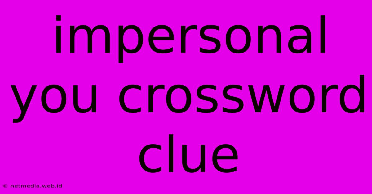 Impersonal You Crossword Clue