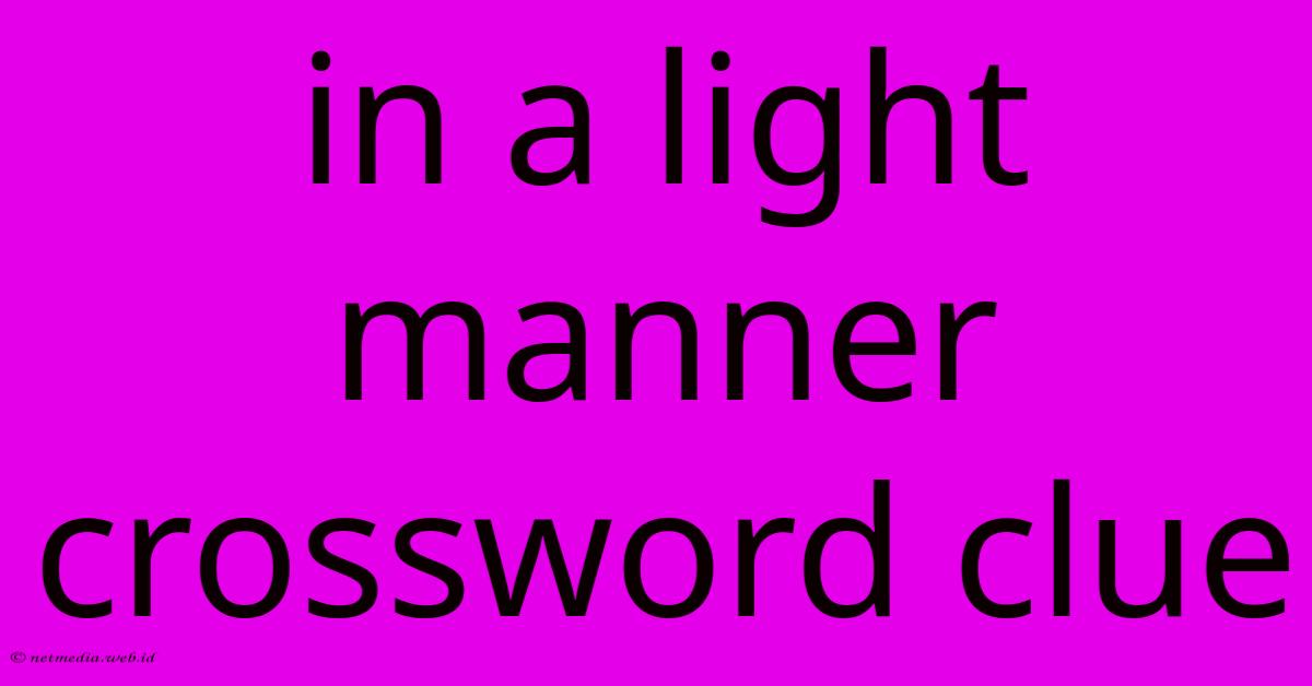 In A Light Manner Crossword Clue