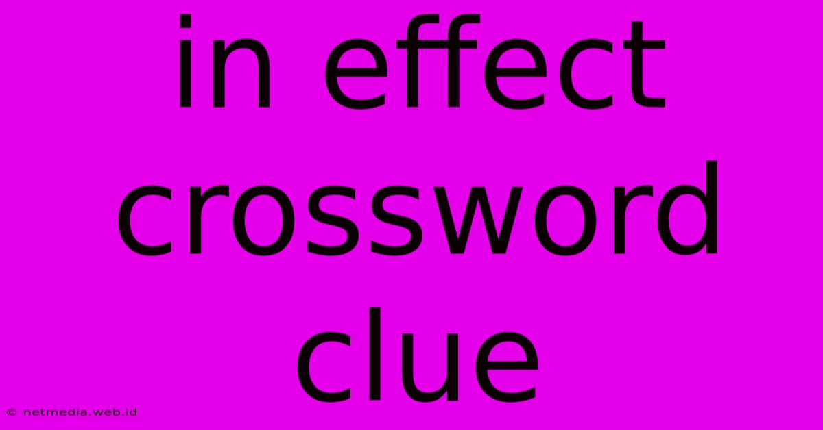 In Effect Crossword Clue