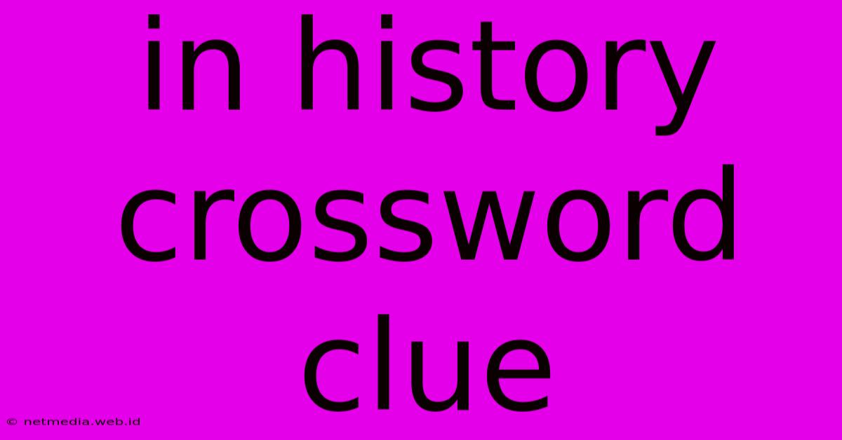 In History Crossword Clue