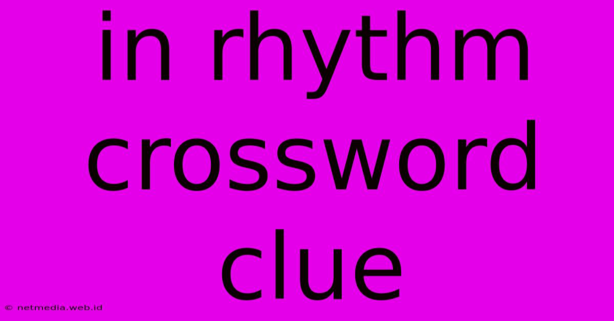 In Rhythm Crossword Clue