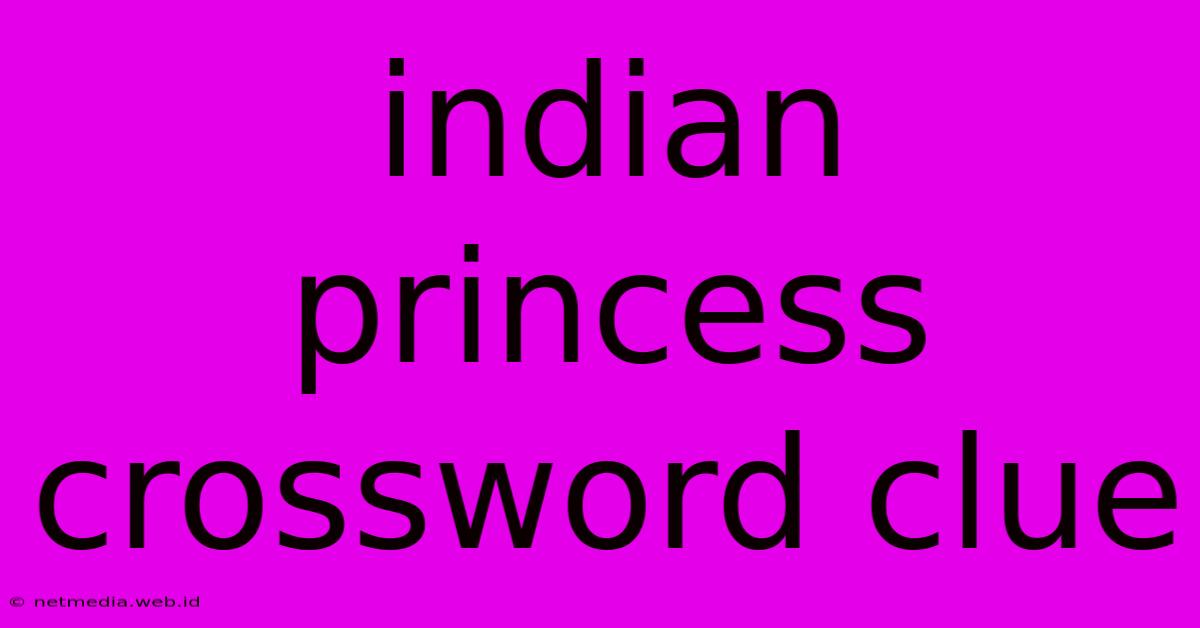 Indian Princess Crossword Clue