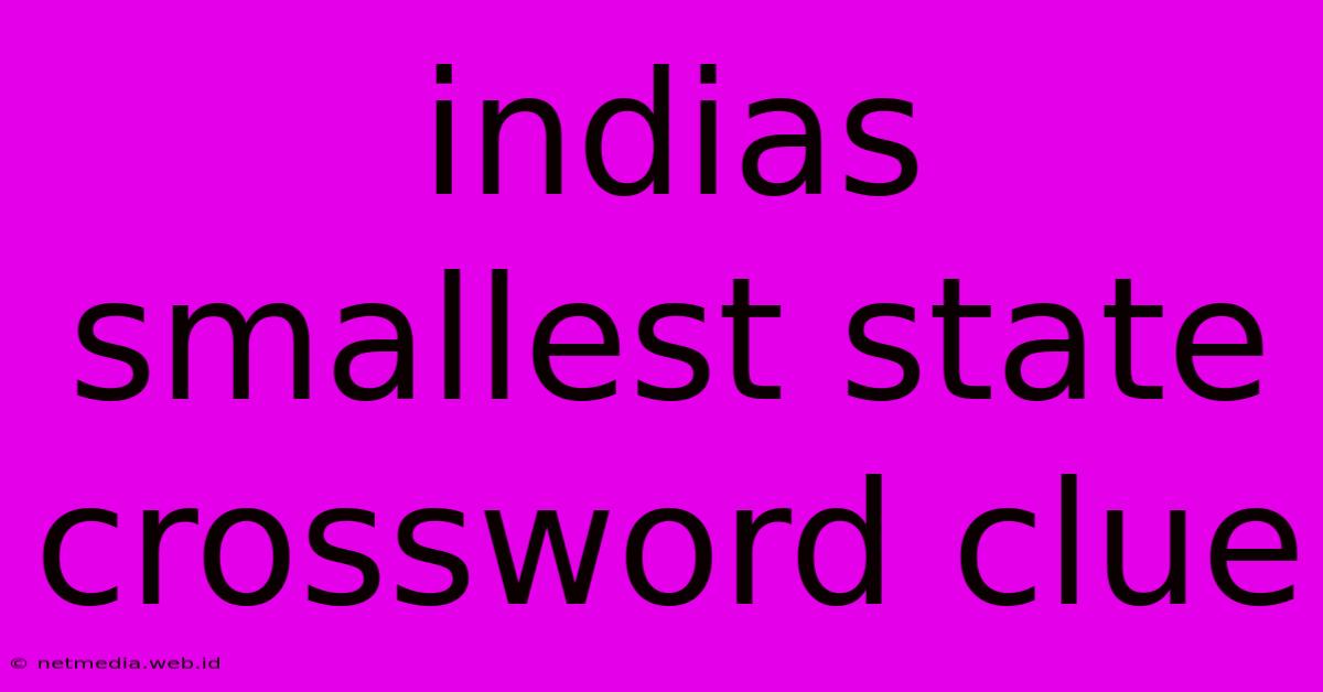 Indias Smallest State Crossword Clue