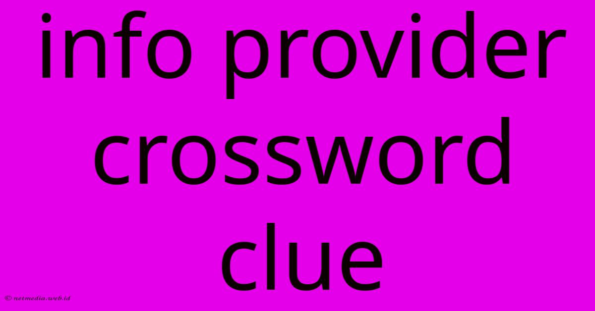 Info Provider Crossword Clue Info Provider Crossword Clue