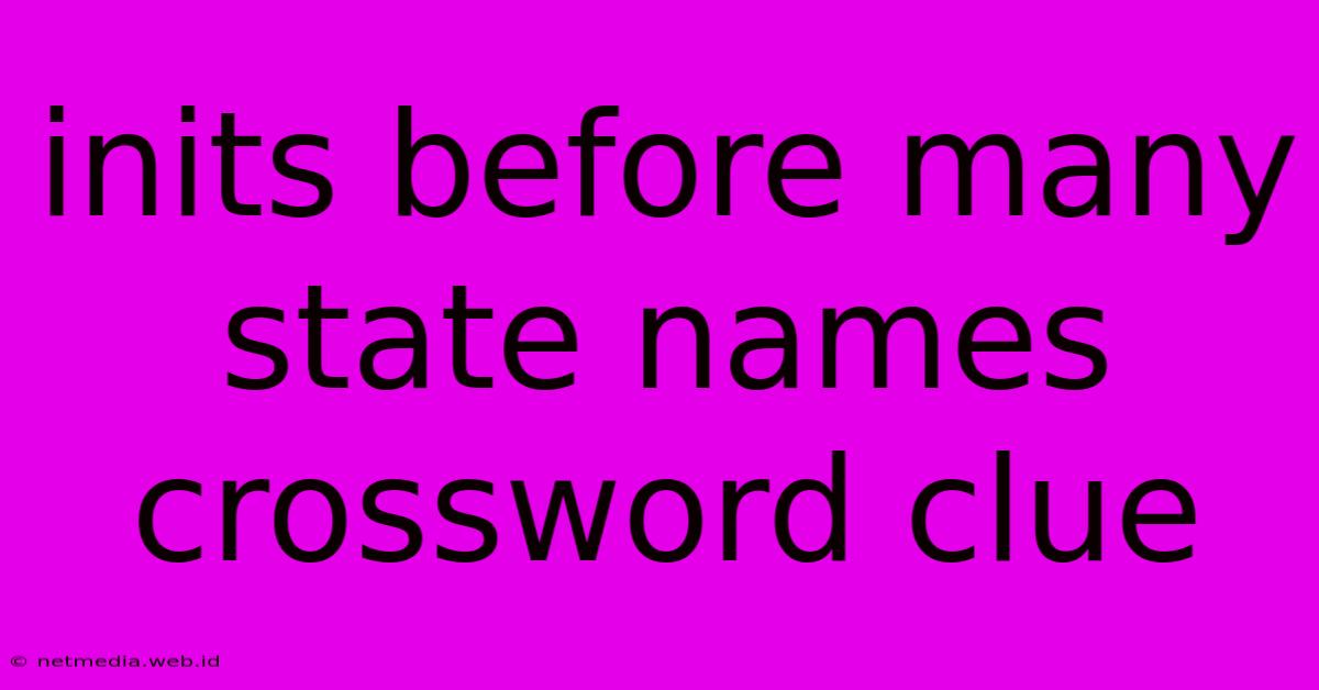 Inits Before Many State Names Crossword Clue