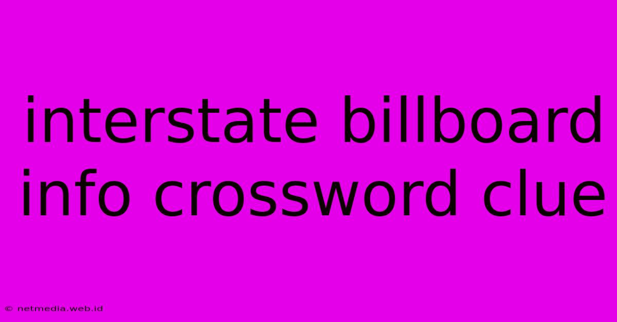 Interstate Billboard Info Crossword Clue