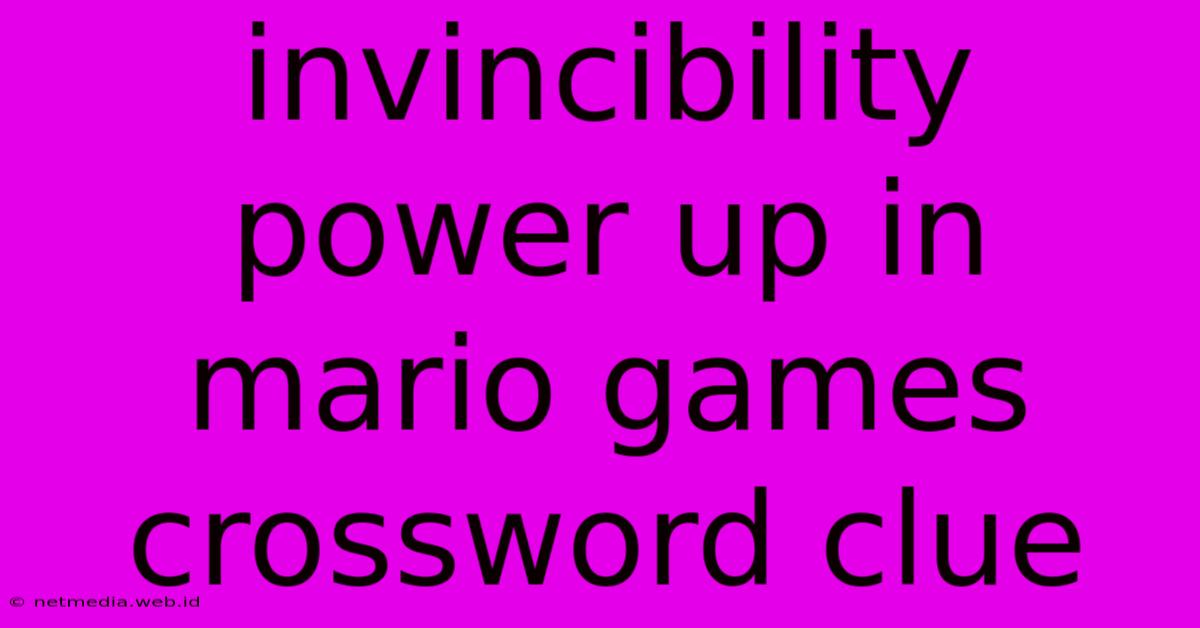 Invincibility Power Up In Mario Games Crossword Clue