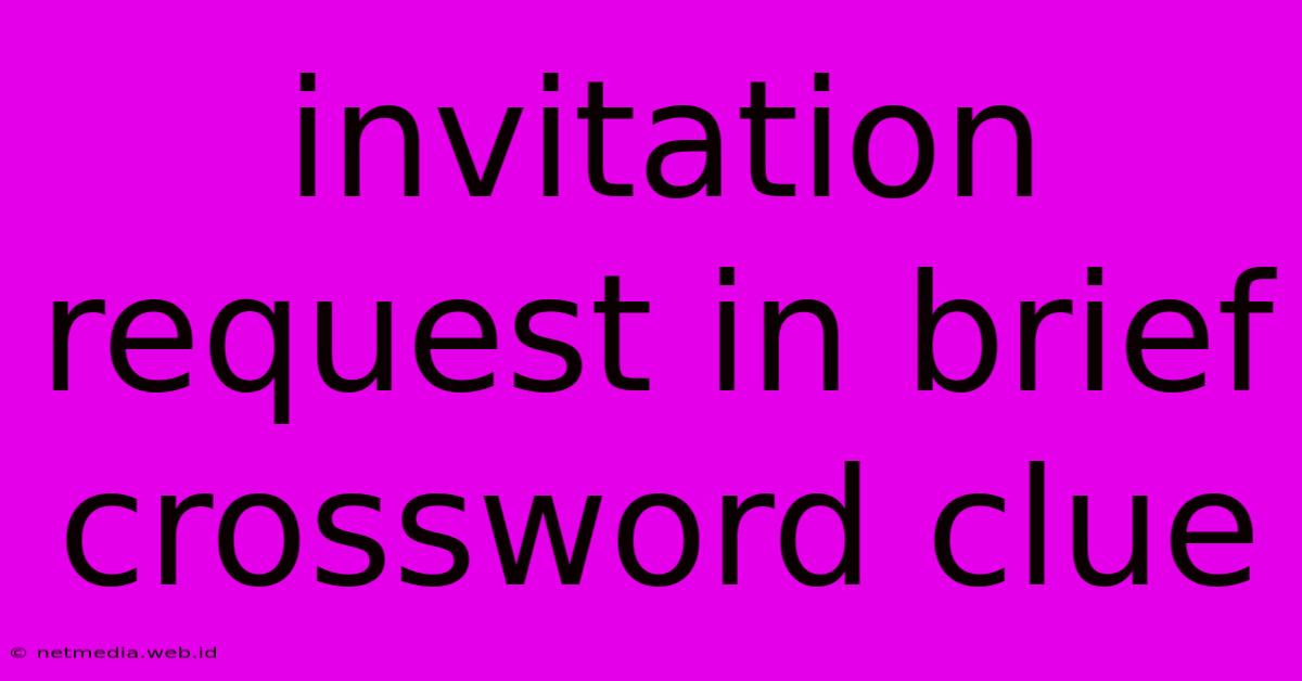 Invitation Request In Brief Crossword Clue