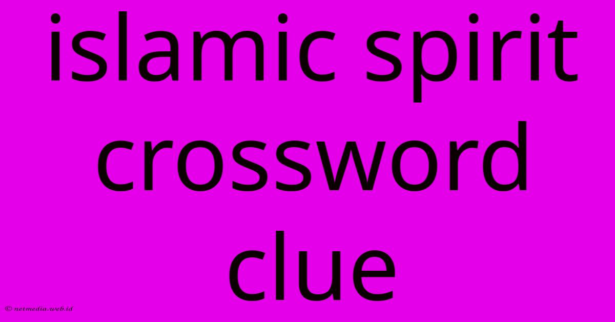 Islamic Spirit Crossword Clue