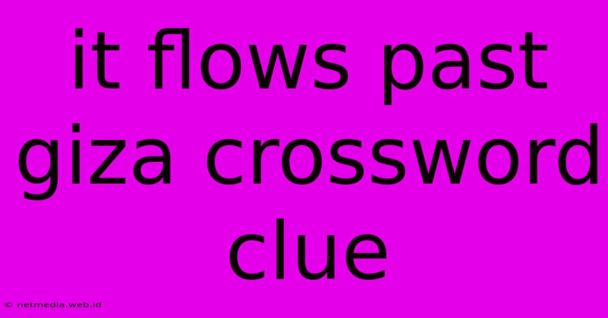 It Flows Past Giza Crossword Clue