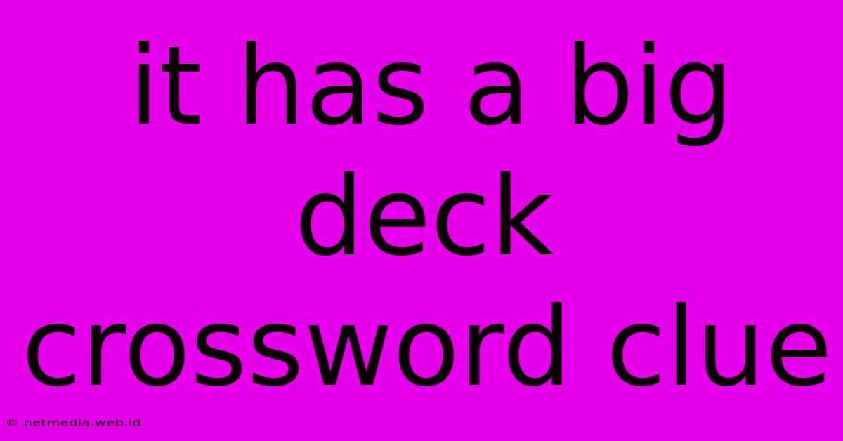 It Has A Big Deck Crossword Clue