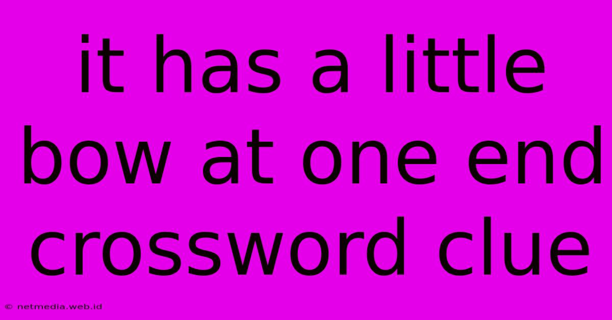 It Has A Little Bow At One End Crossword Clue