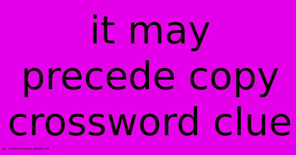 It May Precede Copy Crossword Clue