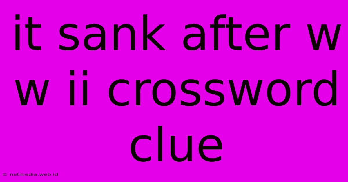 It Sank After W W Ii Crossword Clue