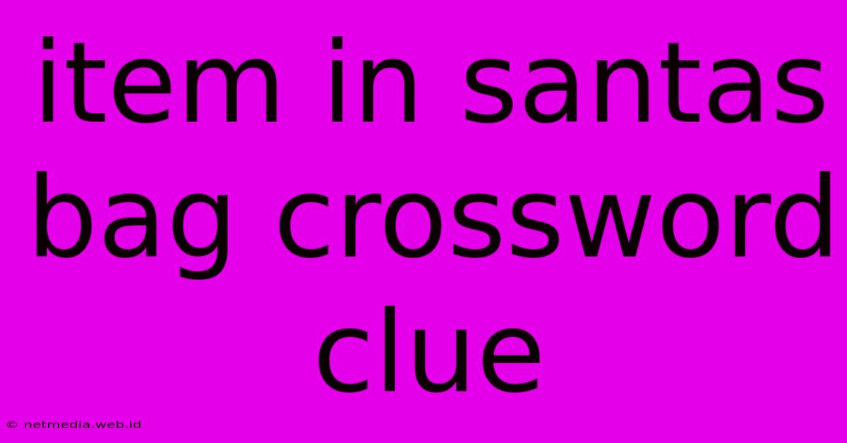 Item In Santas Bag Crossword Clue