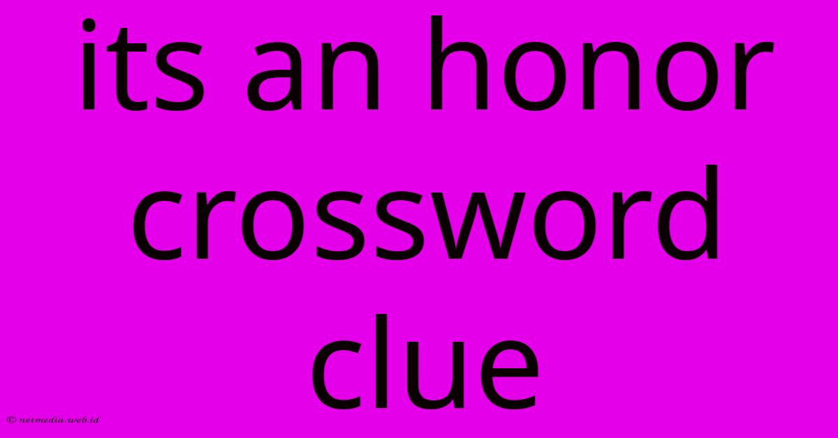 Its An Honor Crossword Clue