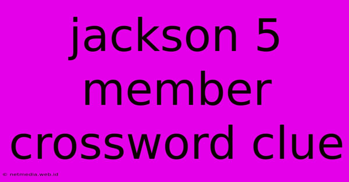 Jackson 5 Member Crossword Clue