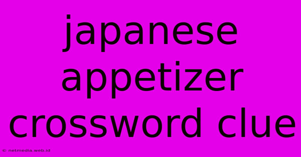 Japanese Appetizer Crossword Clue