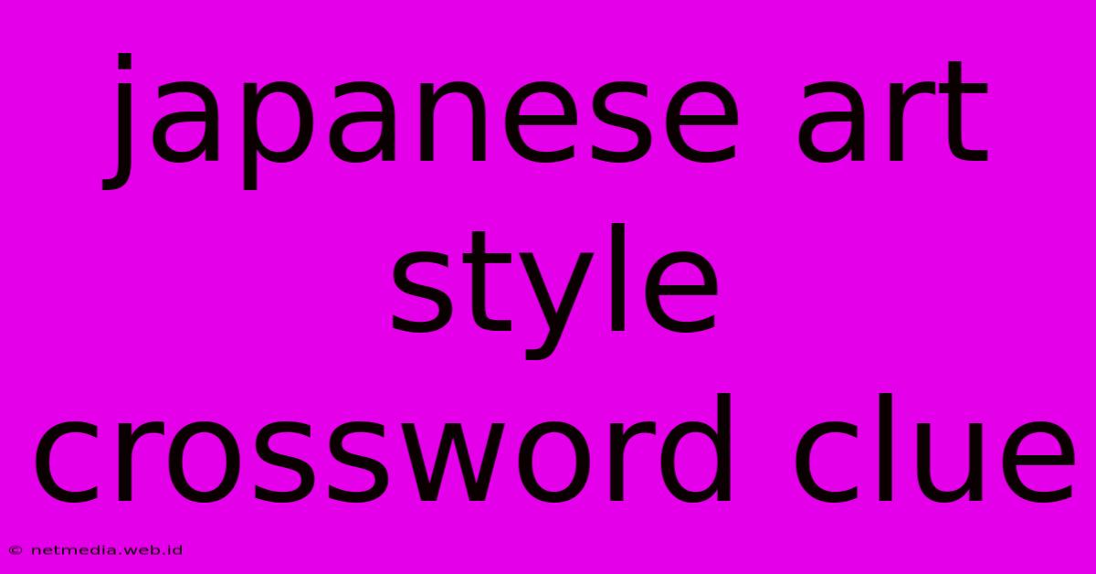 Japanese Art Style Crossword Clue