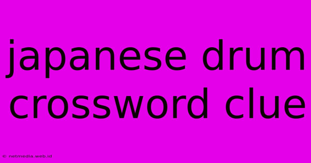 Japanese Drum Crossword Clue