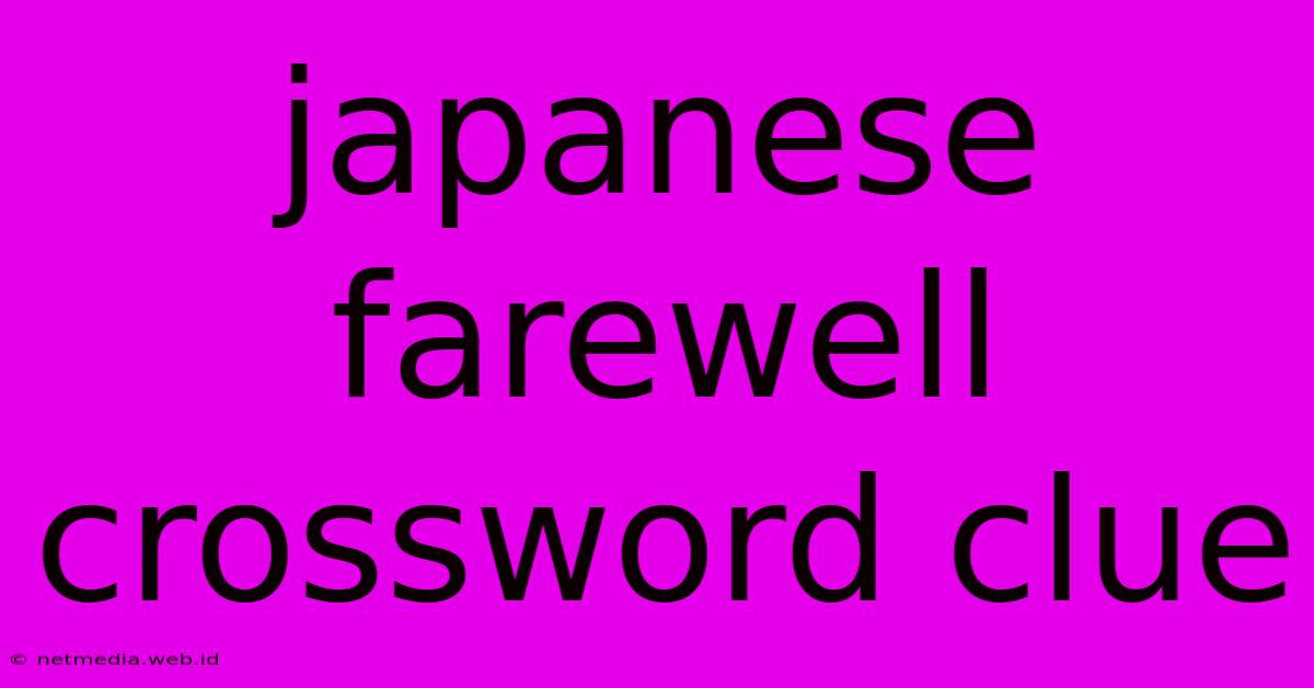 Japanese Farewell Crossword Clue