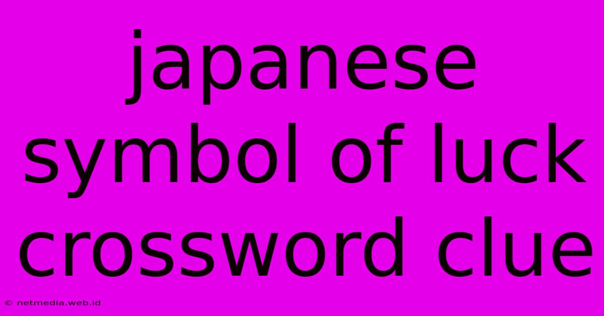 Japanese Symbol Of Luck Crossword Clue