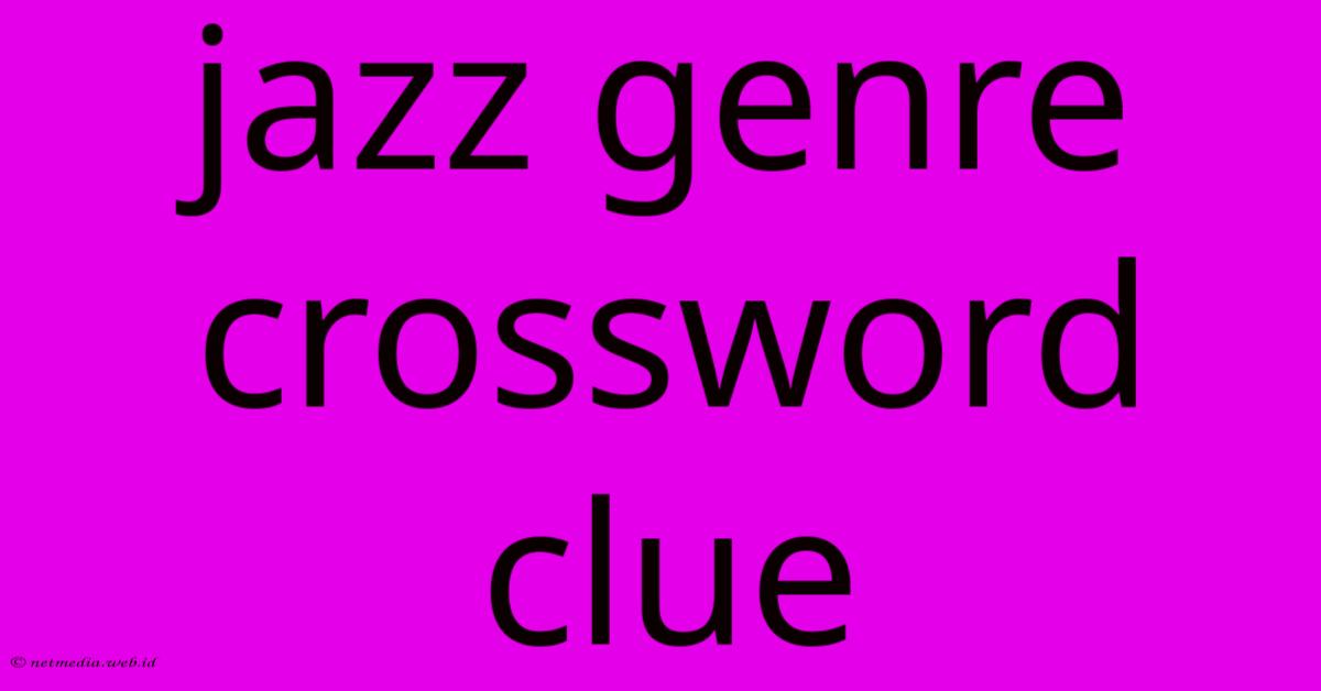 Jazz Genre Crossword Clue