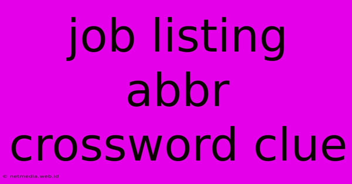 Job Listing Abbr Crossword Clue