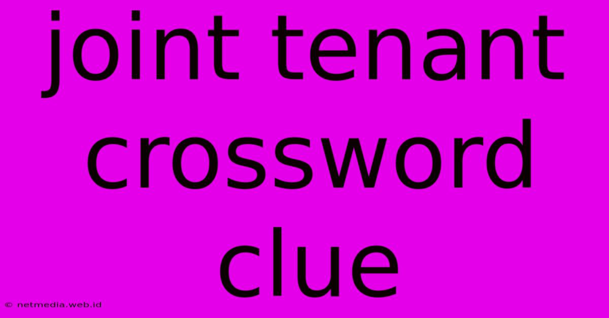 Joint Tenant Crossword Clue