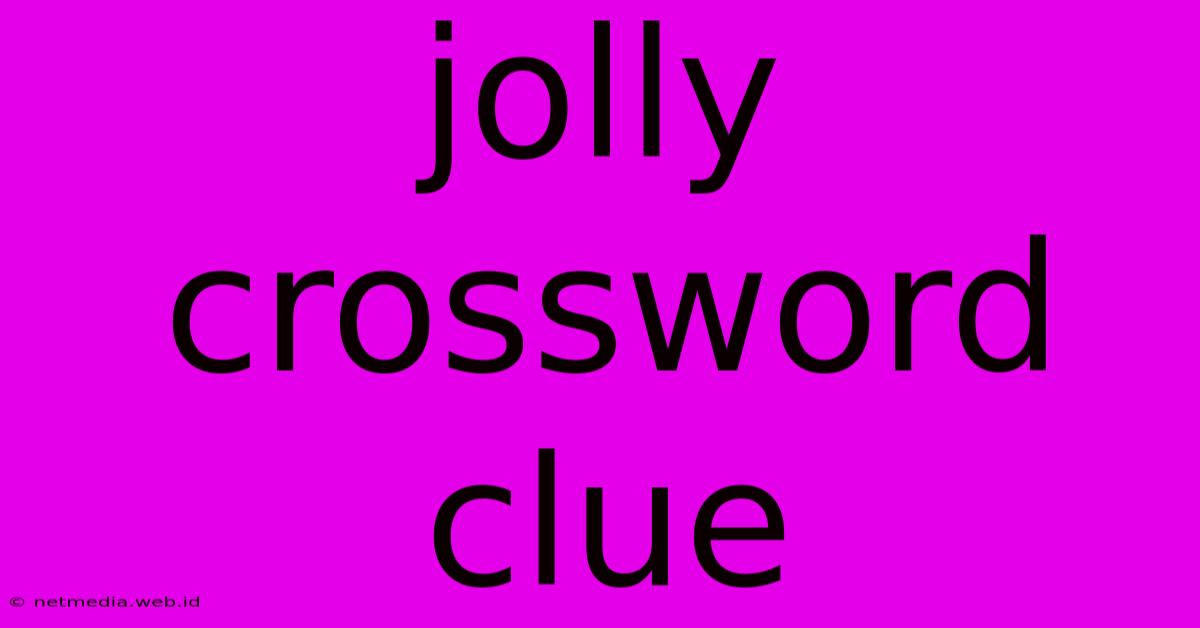 Jolly Crossword Clue