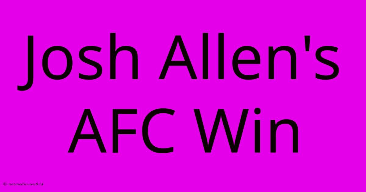 Josh Allen's AFC Win