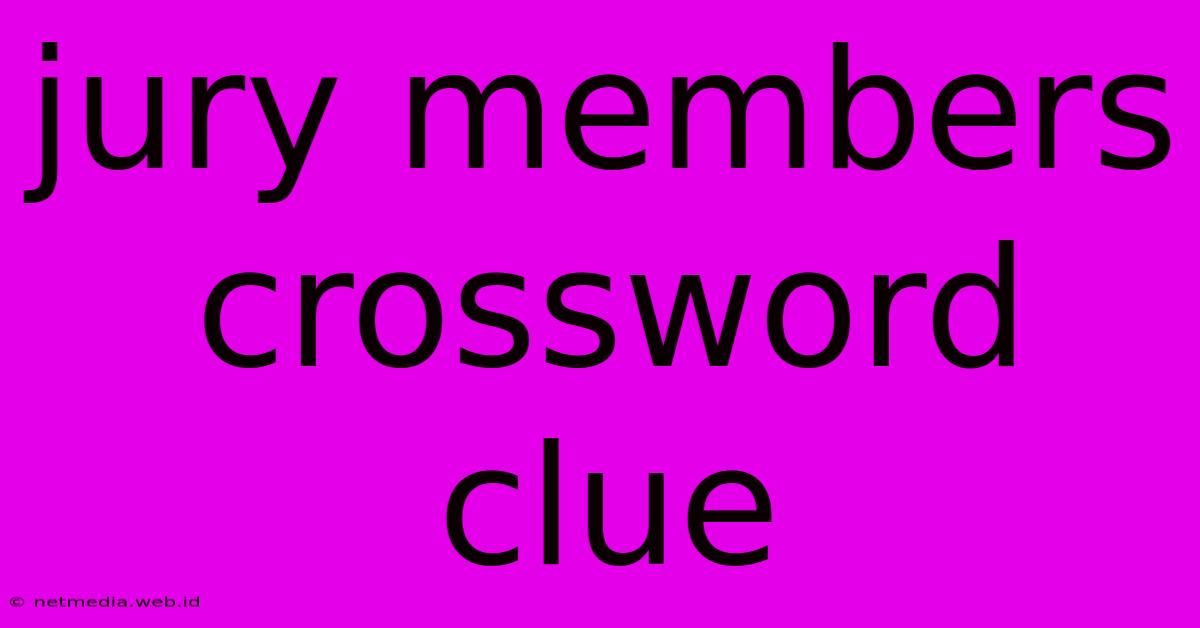 Jury Members Crossword Clue