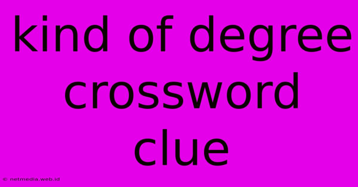 Kind Of Degree Crossword Clue