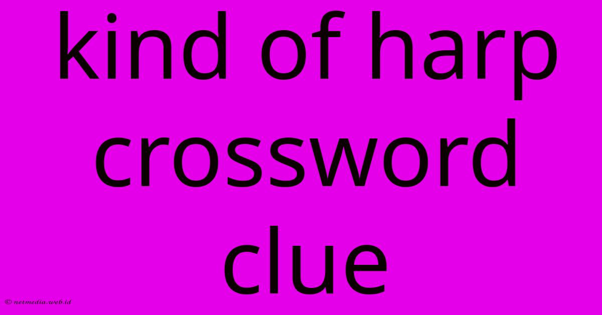 Kind Of Harp Crossword Clue