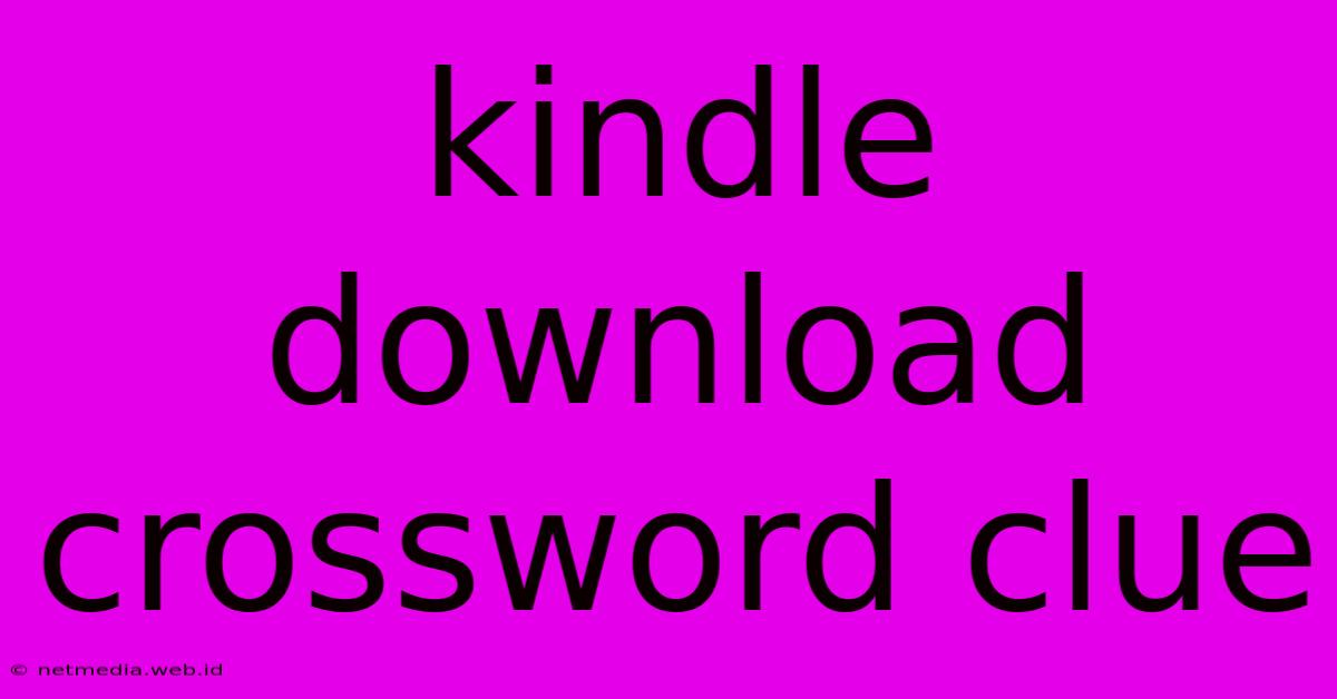 Kindle Download Crossword Clue